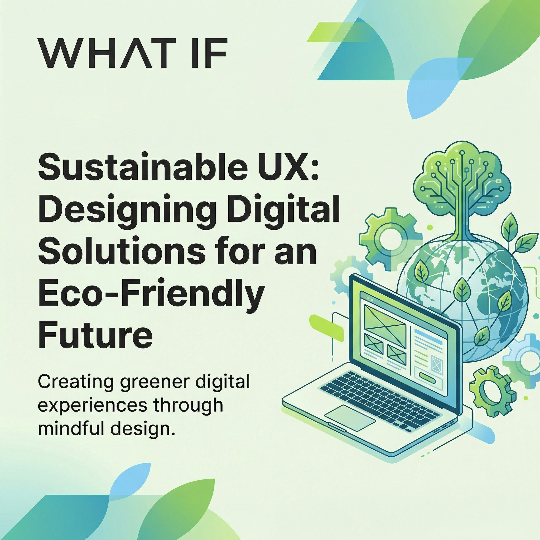Sustainable UX: Designing Digital Solutions for an Eco-Friendly Future