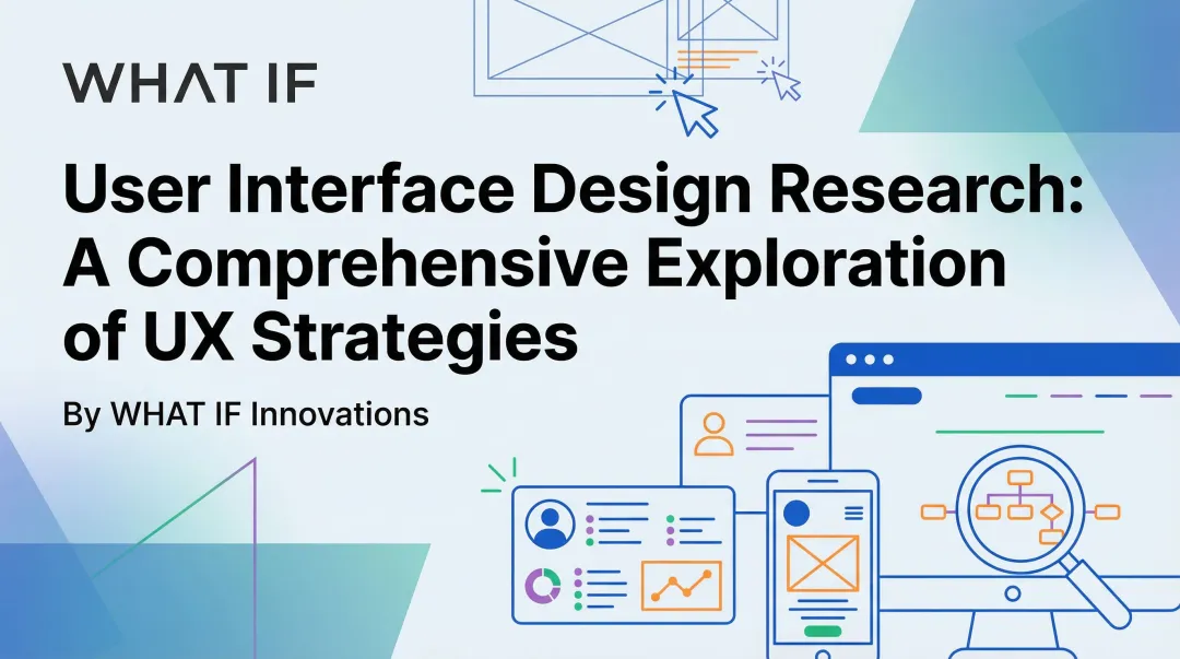 Cover image for User Interface Design Research: A Comprehensive Exploration of UX Strategies