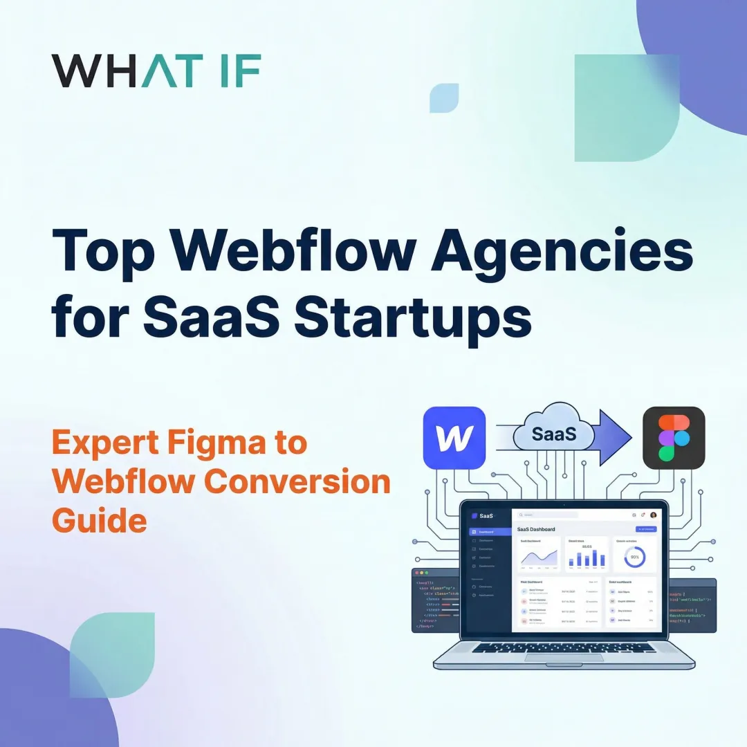 Top Webflow Agencies for SaaS Startups: Expert Figma to Webflow Conversion Guide
