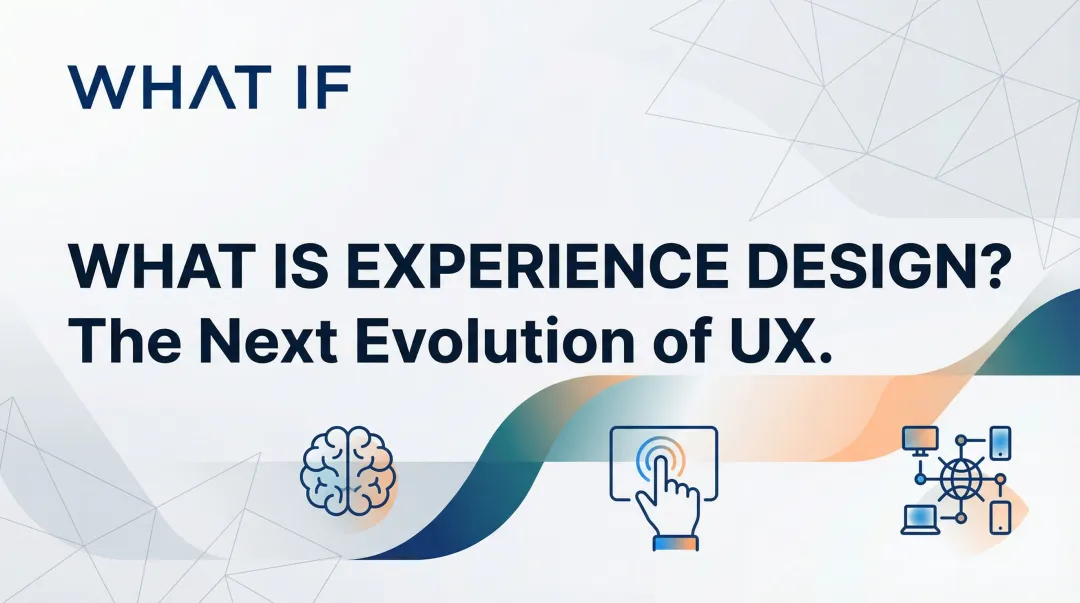 Cover image for What is Experience Design? The Next Evolution of UX