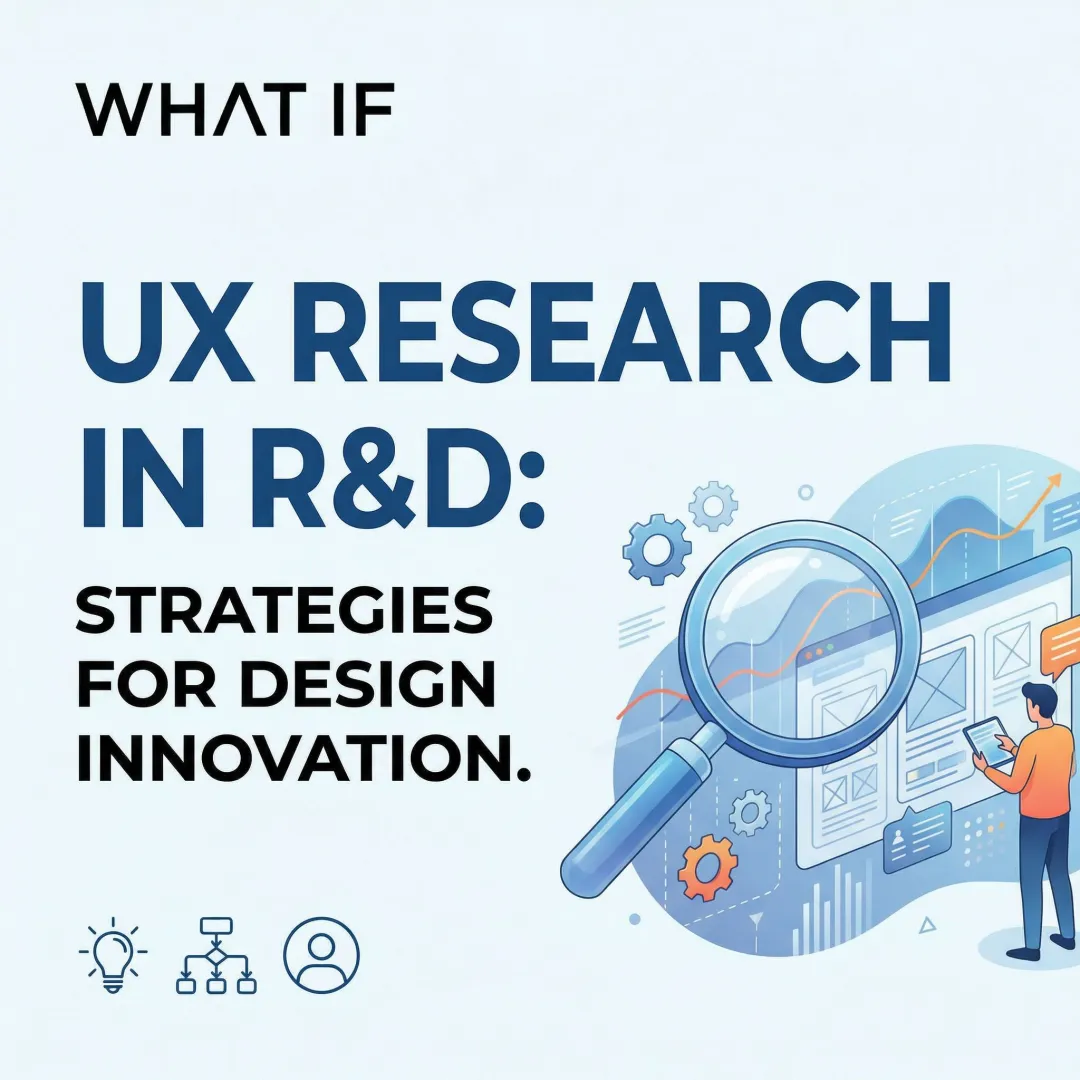 UX Research in R&D: Strategies for Design Innovation