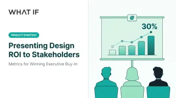 Presenting Design ROI to Stakeholders