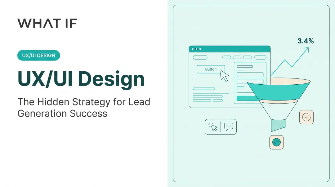 Cover image for UX/UI design: the hidden strategy for lead generation success