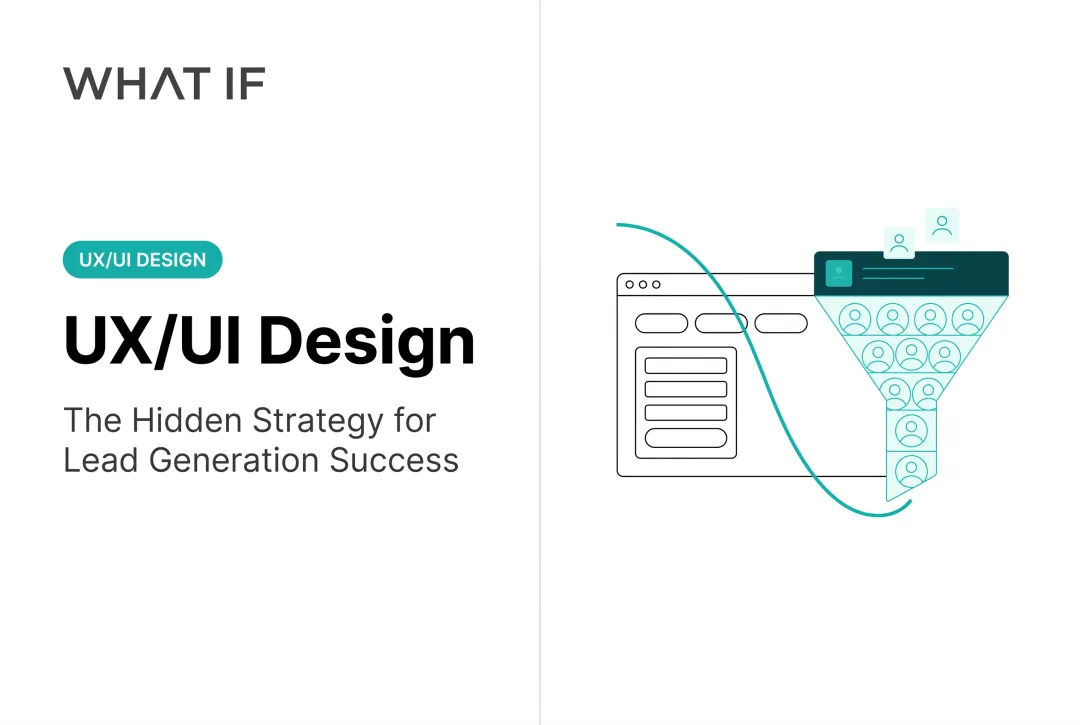 UX/UI design: the hidden strategy for lead generation success