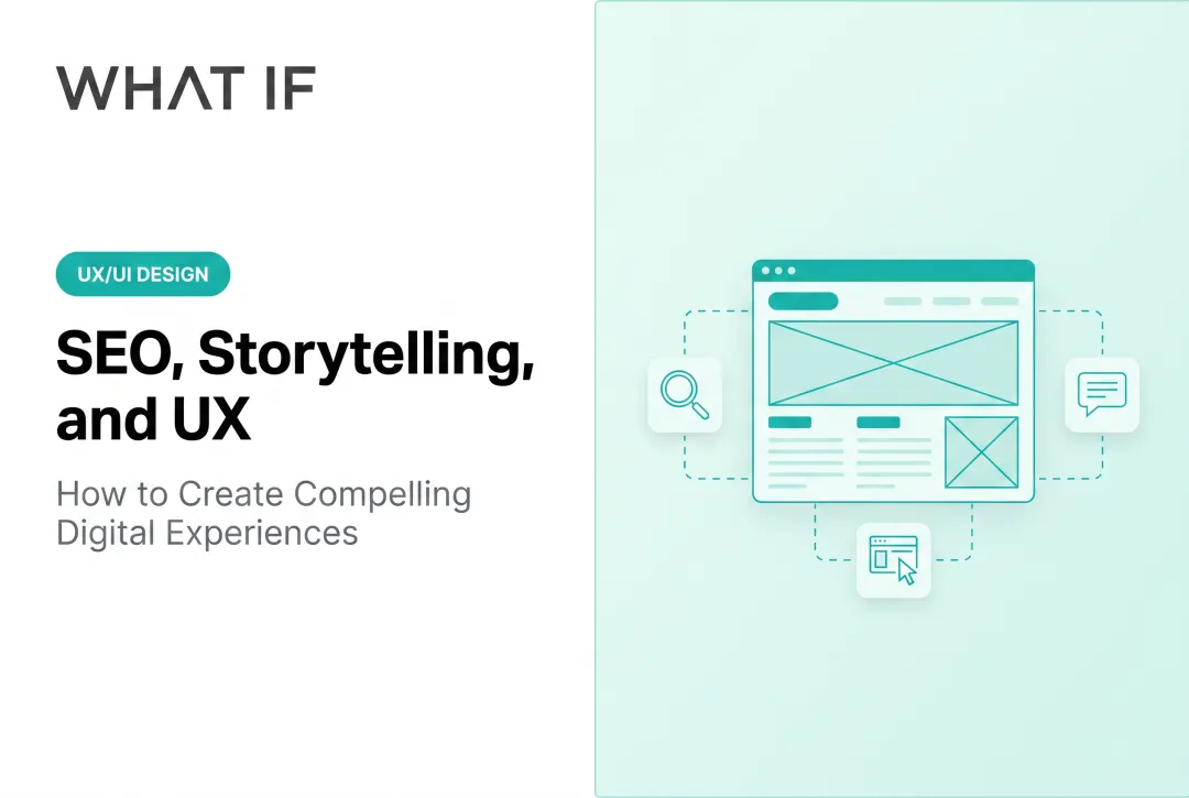 SEO, storytelling, and UX: how to create compelling digital experiences