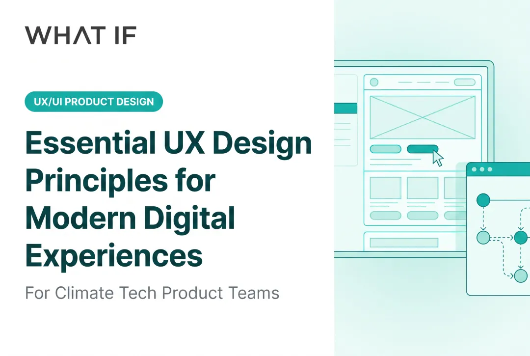 Seven UX design principles for climate tech and deep tech products