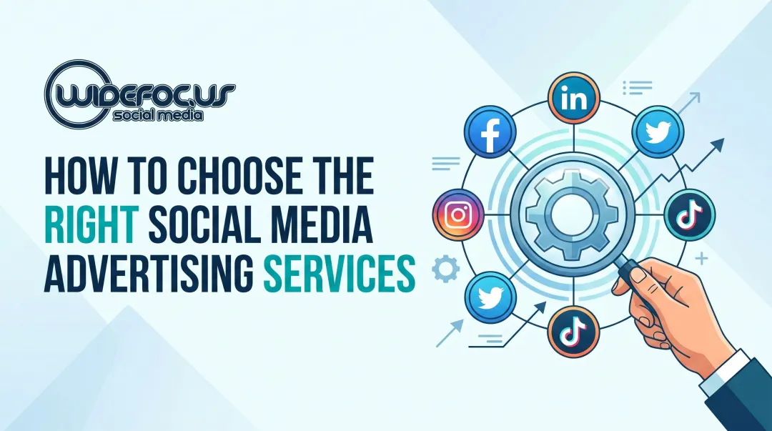 How to Choose the Right Social Media Advertising Services