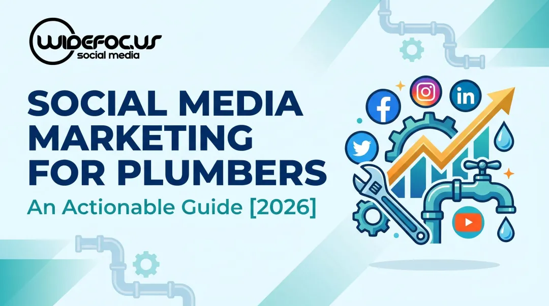 Social Media Marketing for Plumbers: An Actionable Guide [2026]