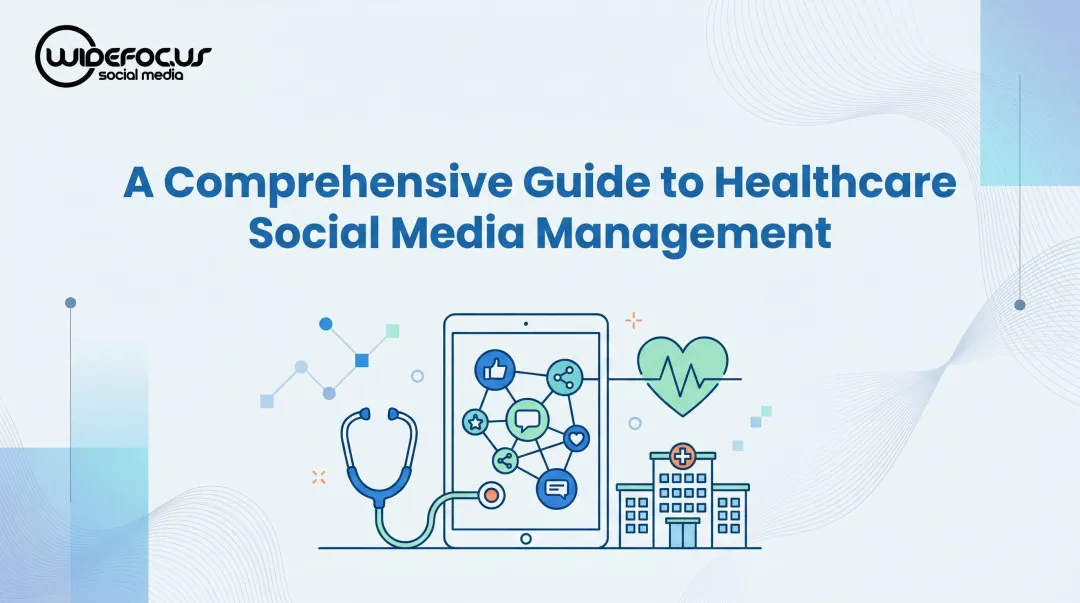 A Comprehensive Guide to Healthcare Social Media Management