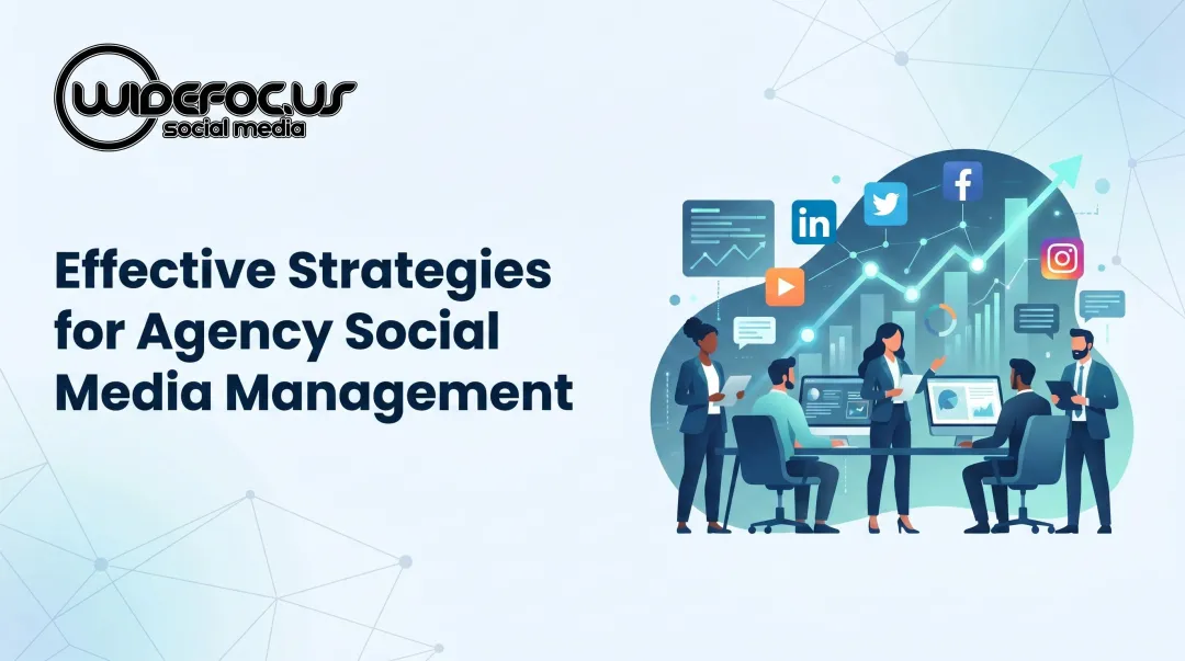 Effective Strategies for Agency Social Media Management