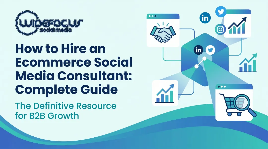 How to Hire an Ecommerce Social Media Consultant: Complete Guide