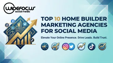Top 10 Home Builder Marketing Agencies for Social Media