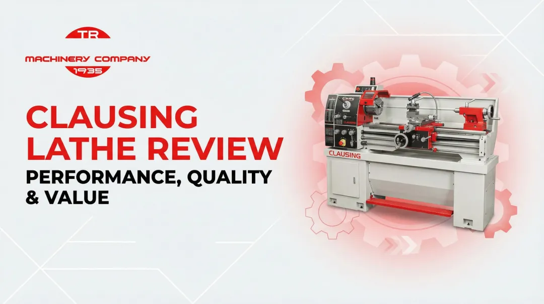 Clausing Lathe Review: Performance, Quality & Value