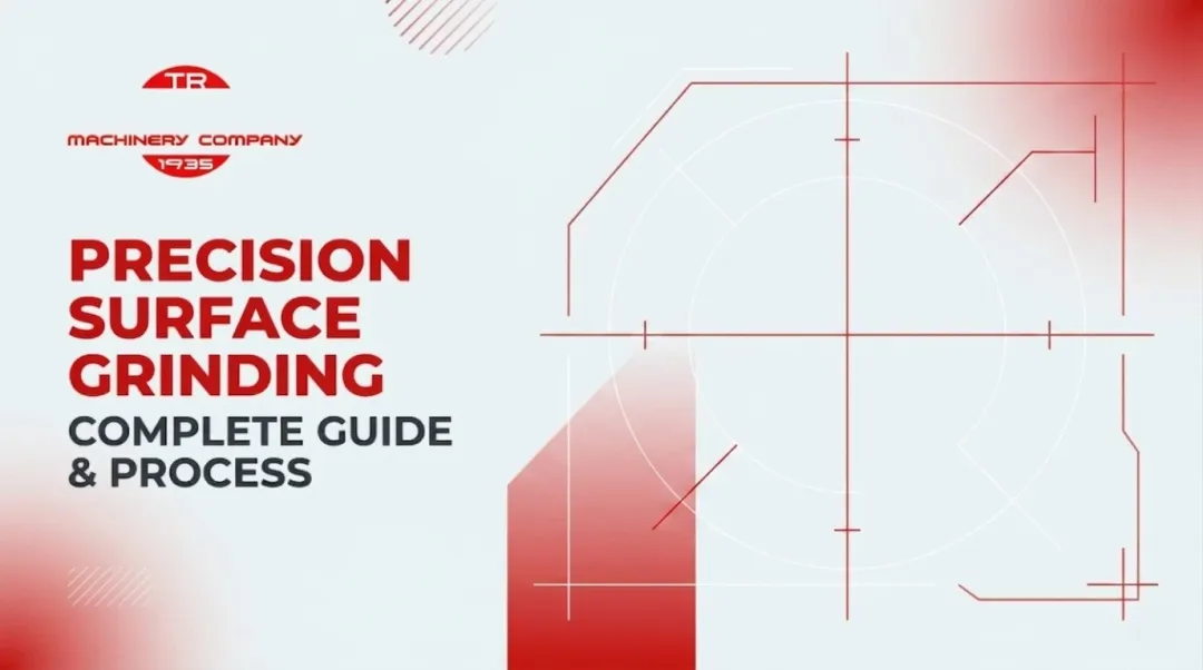 Precision Surface Grinding: Complete Guide & Process