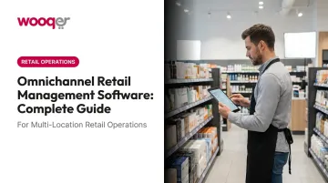 Omnichannel Retail Management Software: Complete Guide