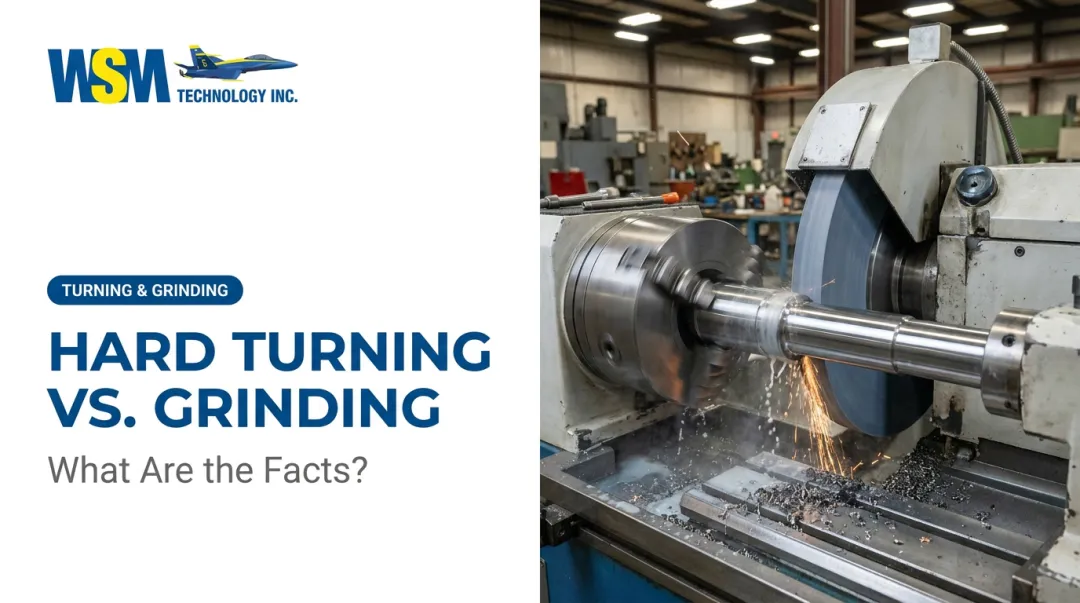 Hard Turning vs. Grinding: What Are the Facts?