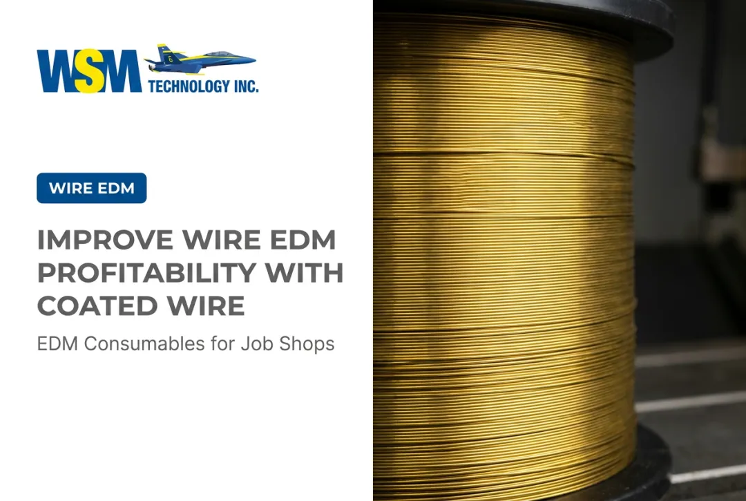 Improve Wire EDM Profitability With Coated Wire