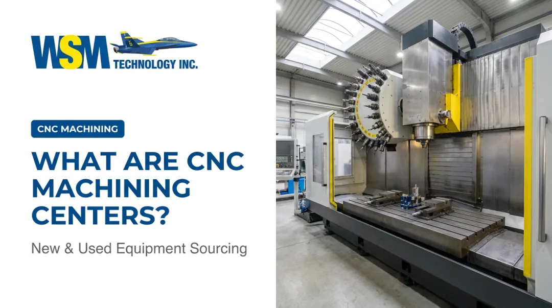 What Are CNC Machining Centers?