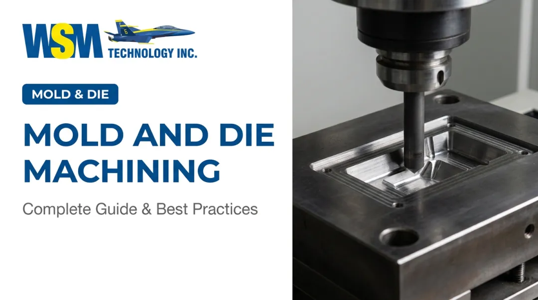 Mold and Die Machining: Complete Guide & Best Practices