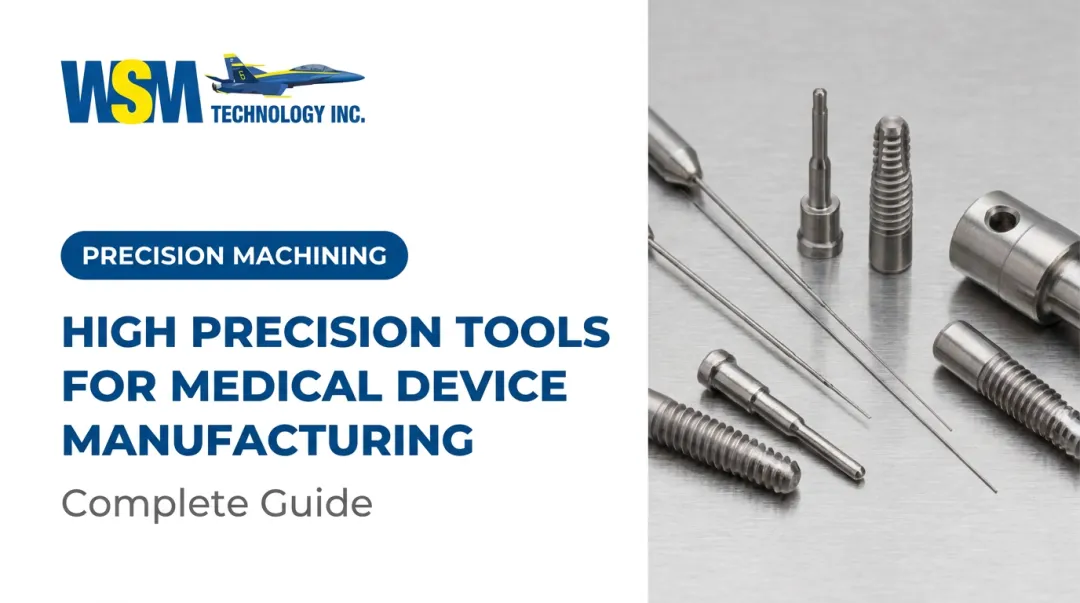 High Precision Tools for Medical Device Manufacturing: Complete Guide