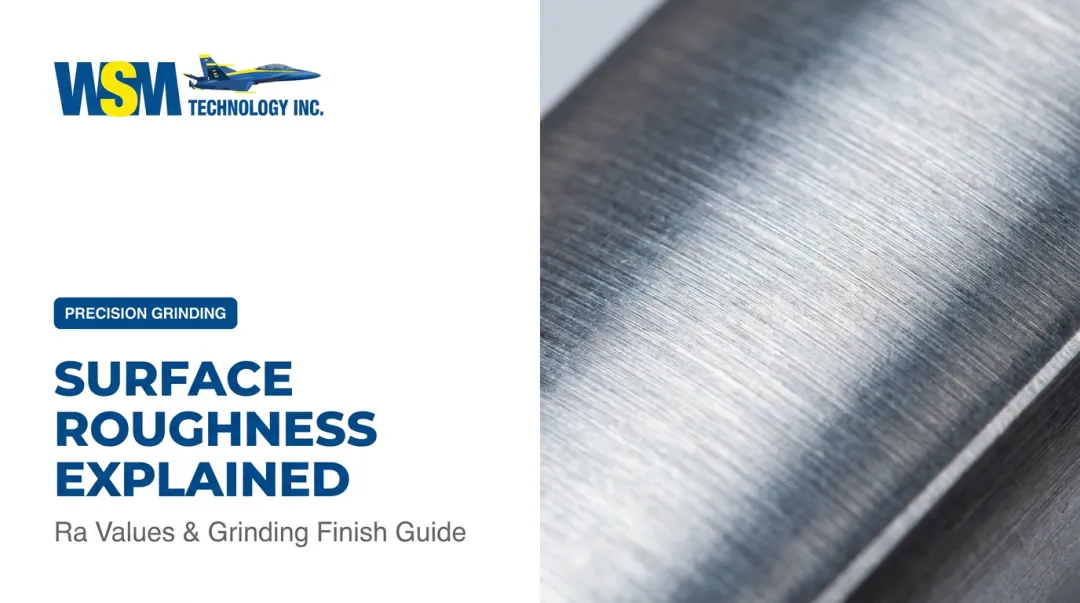 Surface Roughness Explained: Ra Values & Grinding Finish Guide
