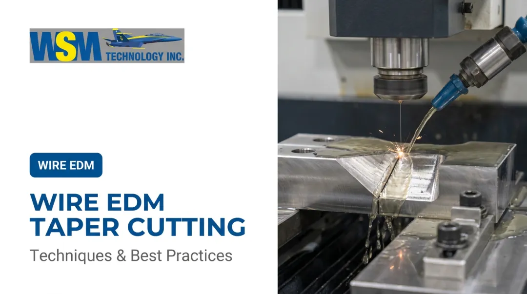 Wire EDM Taper Cutting: Techniques & Best Practices