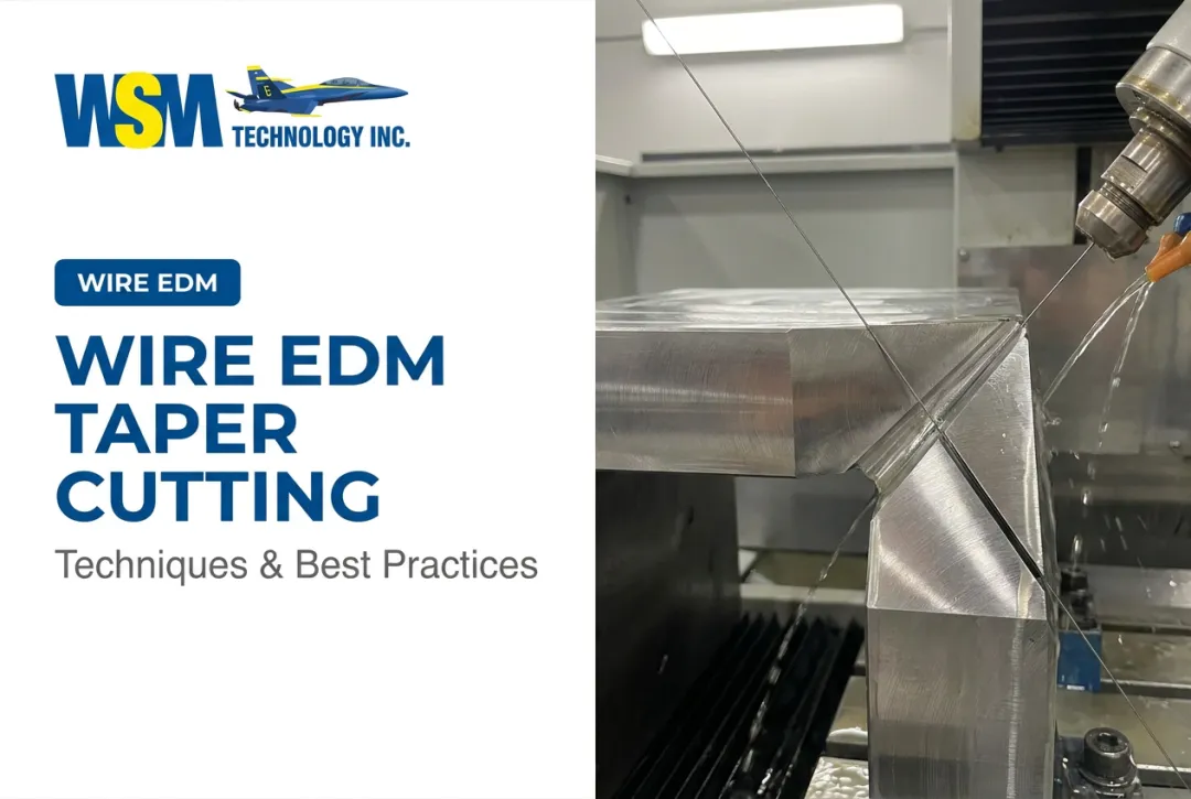 Wire EDM Taper Cutting: Techniques & Best Practices
