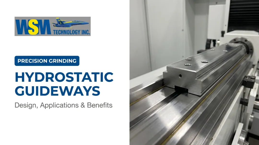 Hydrostatic Guideways: Design, Applications & Benefits