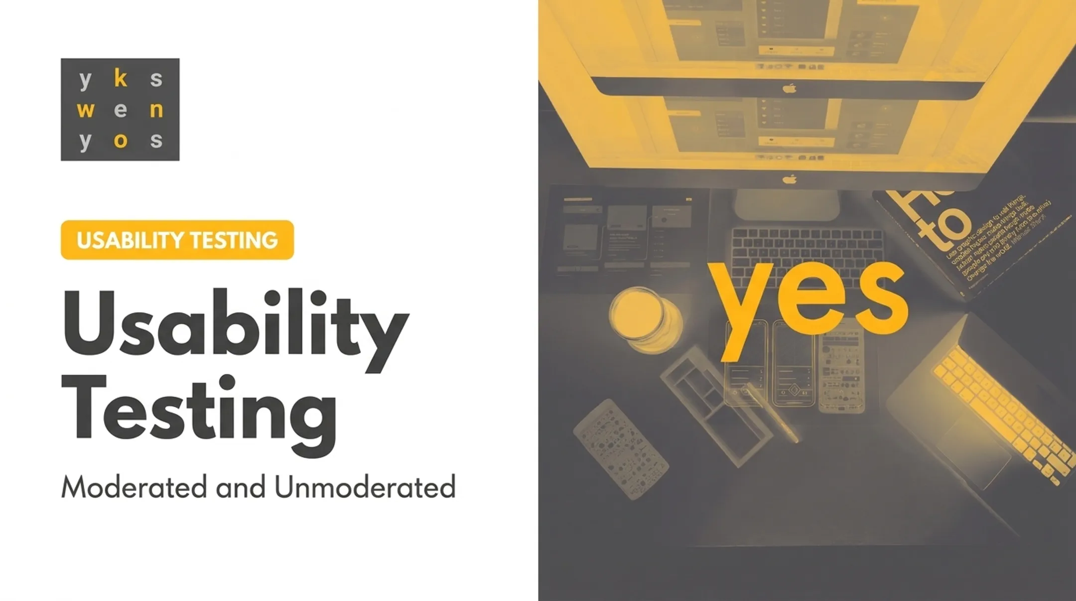 Usability Testing: Moderated and Unmoderated