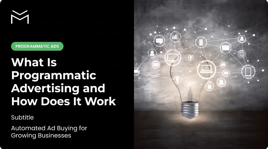What Is Programmatic Advertising and How Does It Work