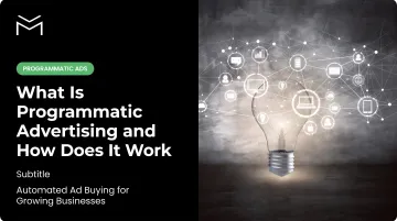 What Is Programmatic Advertising and How Does It Work