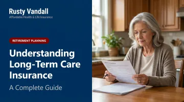 Understanding Long-Term Care Insurance: A Complete Guide