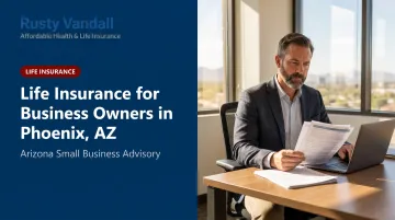 Life Insurance for Business Owners in Phoenix, AZ
