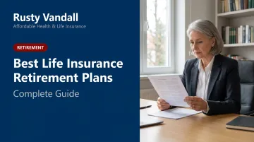 Best Life Insurance Retirement Plans: Complete Guide