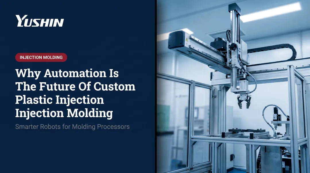 Why Automation Is The Future Of Custom Plastic Injection Molding