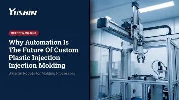 Why Automation Is The Future Of Custom Plastic Injection Molding