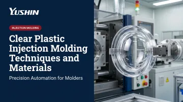 Clear Plastic Injection Molding Techniques and Materials