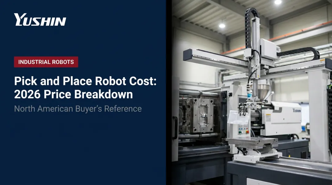 Pick and Place Robot Cost: 2026 Price Breakdown