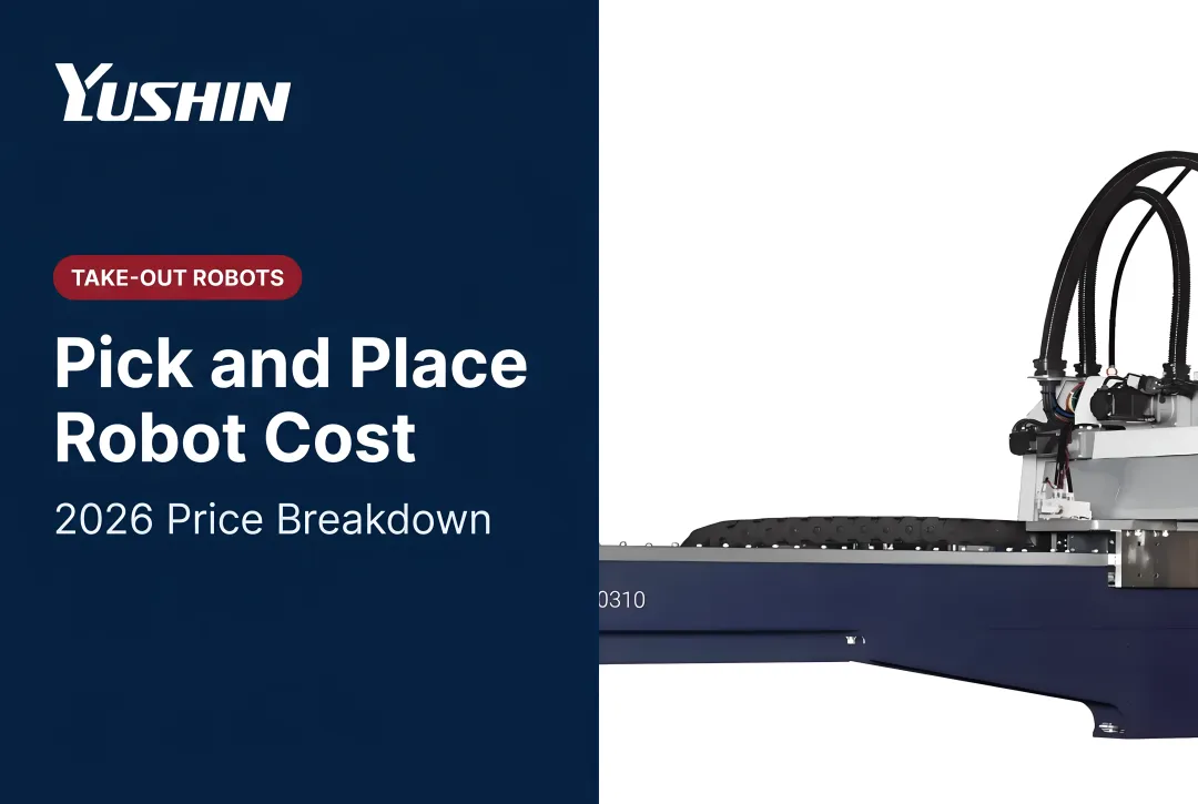 Pick and Place Robot Cost: 2026 Price Breakdown