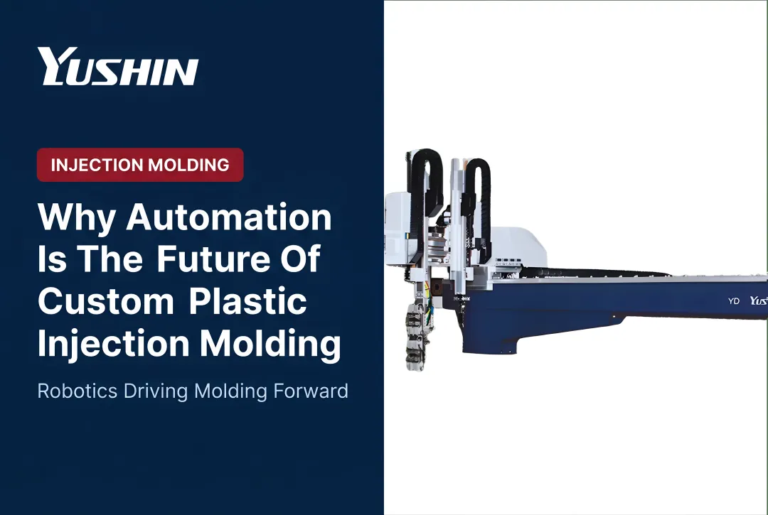Why Automation Is The Future Of Custom Plastic Injection Molding