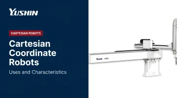 Cartesian Coordinate Robots: Uses and Characteristics