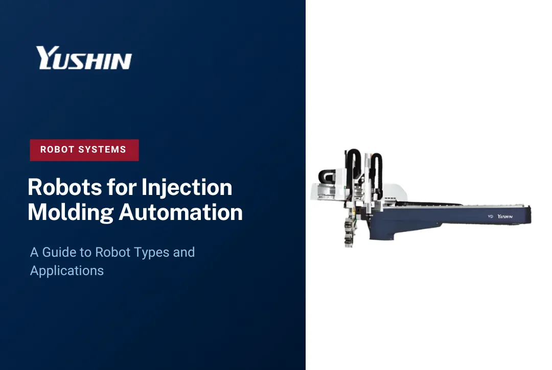 Robots for Injection Molding Automation: A Guide to Robot Types and Applications