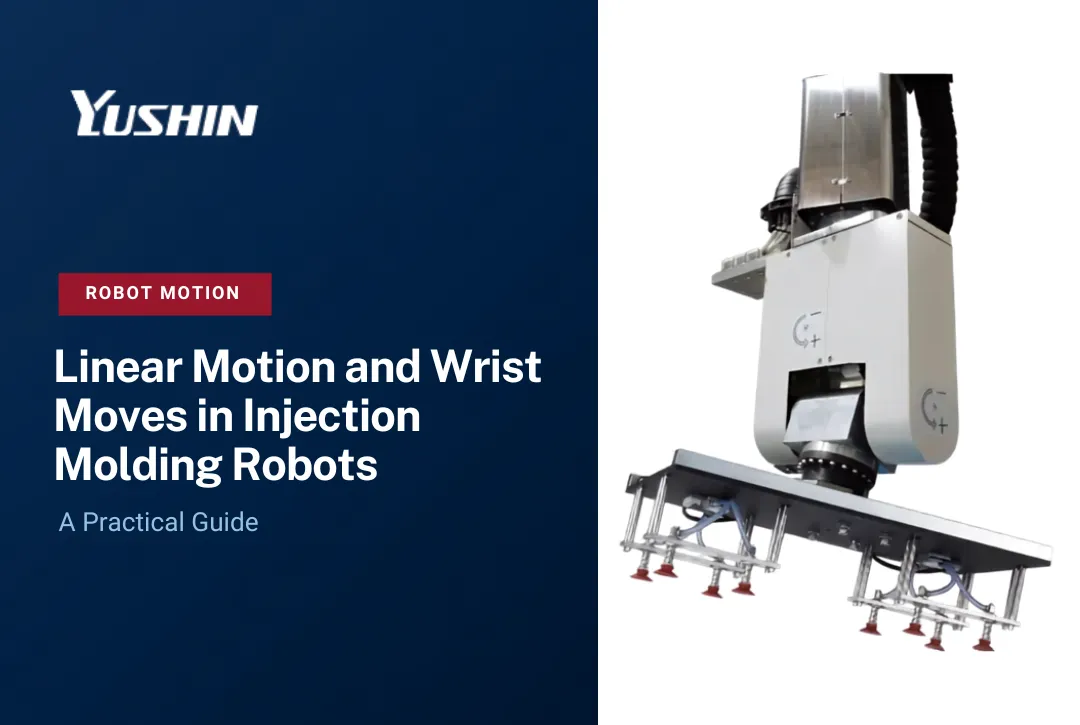 Linear Motion and Wrist Moves in Injection Molding Robots: A Practical Guide