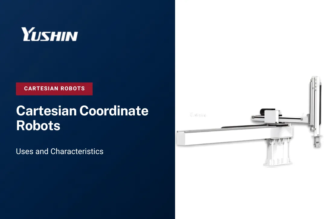 Cartesian Coordinate Robots: Uses and Characteristics