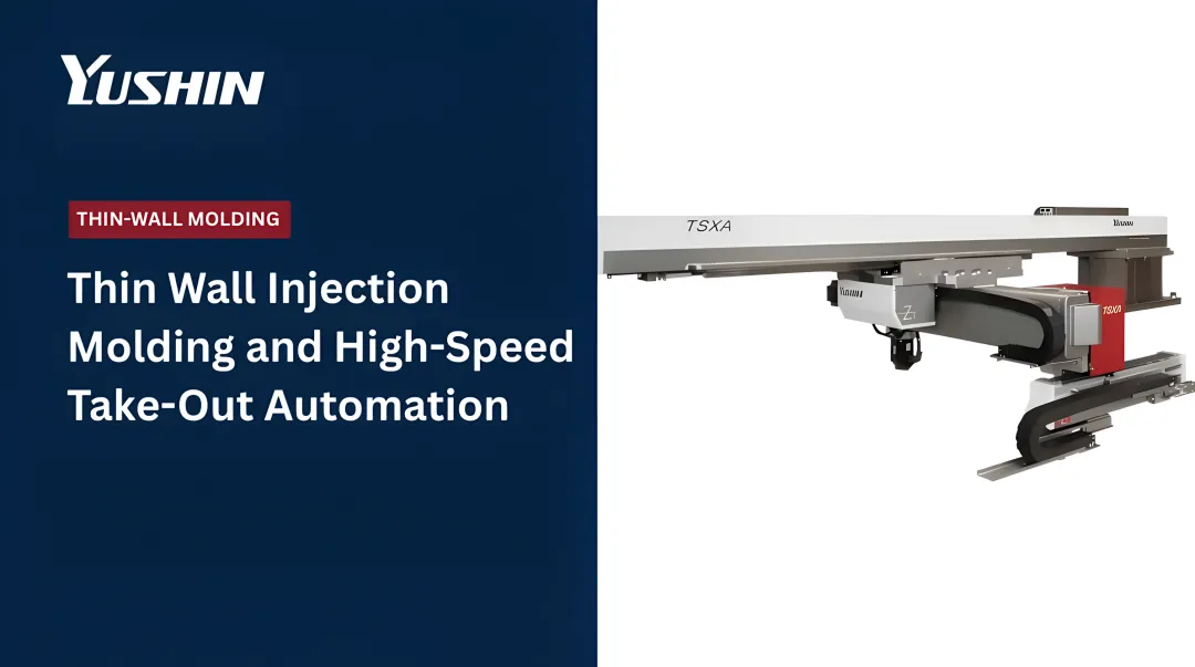 Thin Wall Injection Molding and High-Speed Take-Out Automation