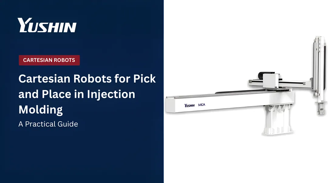 Cartesian Robots for Pick and Place in Injection Molding: A Practical Guide