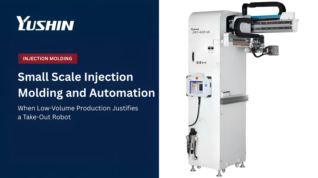 Small Scale Injection Molding and Automation: When Low-Volume Production Justifies a Take-Out Robot