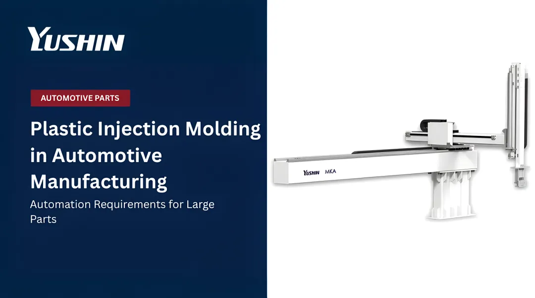 Plastic Injection Molding in Automotive Manufacturing: Automation Requirements for Large Parts