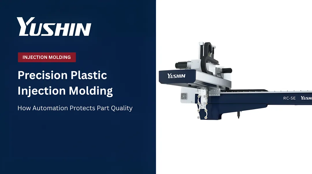 Precision Plastic Injection Molding: How Automation Protects Part Quality