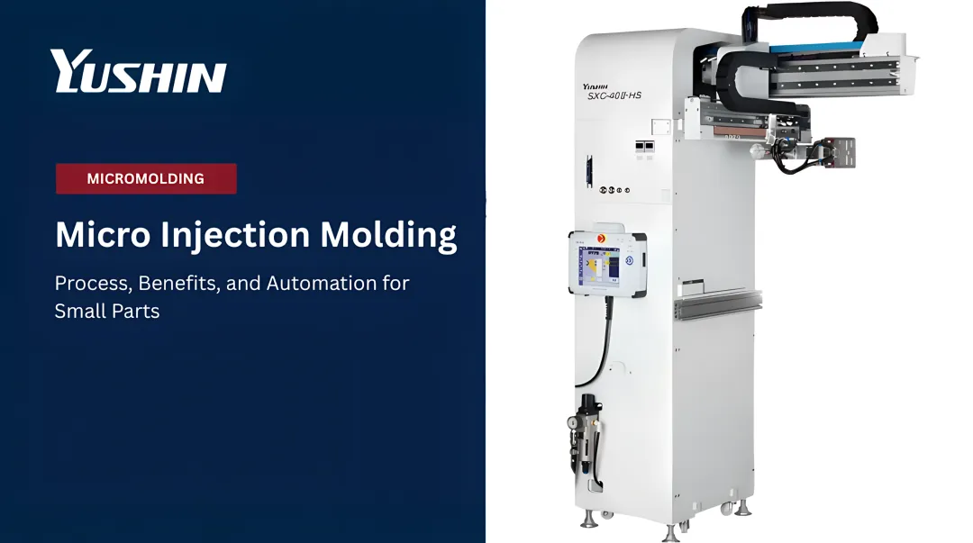 Micro Injection Molding: Process, Benefits, and Automation for Small Parts